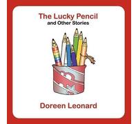 Doreen Leonard The Lucky Pencil and Other Stories (Tascabile)