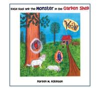 Doreen M Atkinson Katie Kool and the Monster in the Garden Shed (Tascabile)