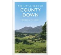 Doreen McBride The Little Book of County Down (Tascabile)