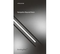 Doreen Mende Tom Holert E-Flux Journal Navigation Beyond Vision (Tascabile)
