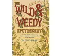 Doreen Shababy The Wild & Weedy Apothecary (Tascabile)