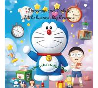 Doremon and Nobita : Little Heroes . Big Lessons: Little stories . big Lessons