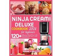 Dorene J Millettes Ninja Creami Deluxe Cookbook for Beginners 2024 (Tascabile)