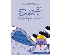 Doretta e il primo giorno di scuola. Ediz. illustrata