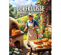 Dorfkulisse Malbuch für Erwachsene: Idyllische Dorfszenen mit Häusern, Gärten und dörflichem Alltag für Entspannung und Achtsamkeit