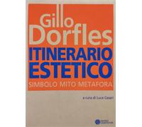Dorfles,Gillo. - Itinerario estetico. Simbolo mito metafora.