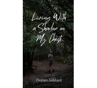 Dorian Ashford Living With a Shadow on My Chest (Copertina rigida)
