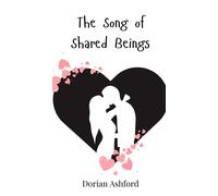 Dorian Ashford The Song of Shared Beings (Copertina rigida)