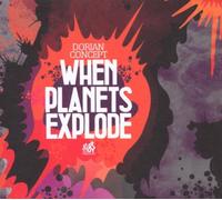 Dorian Concept - When Planests Explode