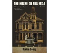 Dorian Gossy The House on Figueroa (Tascabile)