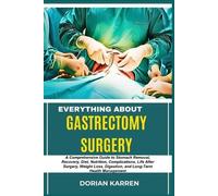 Dorian Karren Everything about Gastrectomy Surgery (Tascabile)