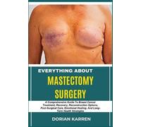 Dorian Karren Everything about Mastectomy Surgery (Tascabile)