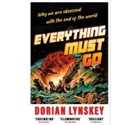 Dorian Lynskey Everything Must Go (Tascabile)