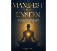 Dorian Lyra Manifest the Unseen (Tascabile)