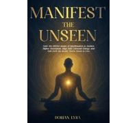 Dorian Lyra Manifest the Unseen (Tascabile)