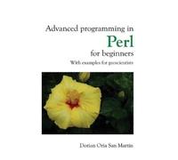 Dorian Oria San Martin Advanced programming in Perl for beginners (Tascabile)
