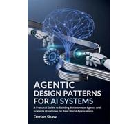 Dorian Shaw Agentic Design Patterns for Ai Systems (Tascabile)
