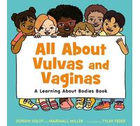 Dorian Solot and Marshall Miller All About Vulvas and Vaginas (Copertina rigida)