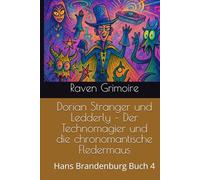 Dorian Stranger und Ledderly - Der Technomagier und die chronomantische Fledermaus: Hans Brandenburg Buch 4
