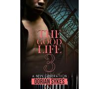 Dorian Sykes The Good Life Part 3 (Tascabile)