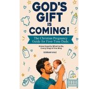 Dorian Vale God's Gift is Coming The Christian Pregnancy Guide for (Tascabile)