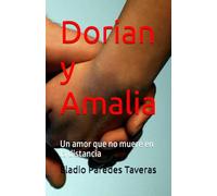 Dorian y Amalia: Un amor que no muere en la distancia
