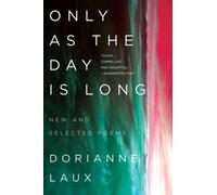 Dorianne Laux Only As the Day Is Long (Tascabile)
