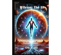 D'Orion: The EI: A Future to Be Written by Human Choice