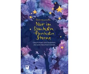 Doris Bewernitz Nur im Dunkeln funkeln Sterne: Geschichten un (Copertina rigida)