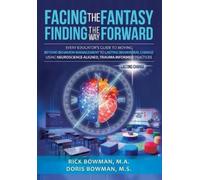 Doris Bowman Rick Bowman Facing the Fantasy, Finding the Way Forward (Tascabile)