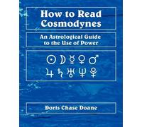Doris Chase Doane How to Read Cosmodynes (Tascabile)