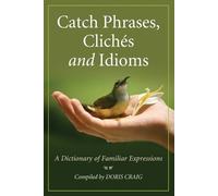 Doris Craig Catch Phrases, Cliches and Idioms (Tascabile)