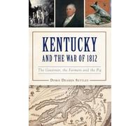 Doris D Settles Kentucky and the War of 1812 (Tascabile) Military