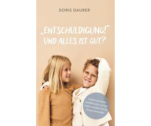 Doris Daurer "Entschuldigung" - Und alles ist gut?: Friedensdienlic (Tascabile)