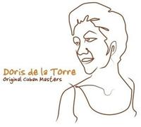 Doris De La Torre - Original Cuban Masters