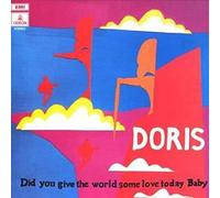 Doris - Did You Give the World Some Love Today Baby