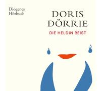 Doris Dörrie Diogenes Verlag AG Doris Dörrie Die Heldin reist (Audiobook)