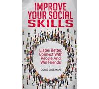 Doris Goleman Improve Your Social Skills (Tascabile)