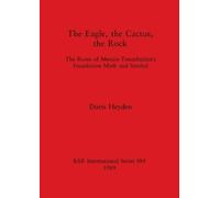 Doris Heyden The Eagle, the Cactus and the Rock (Tascabile)