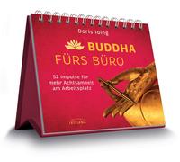 Doris Iding Buddha fürs Büro: 52 Impulse für mehr Achtsamkeit am (Anello, filo)