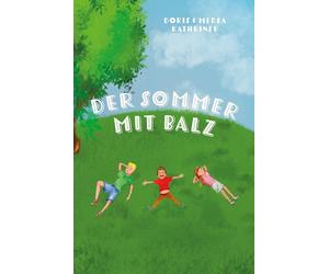 Doris Kathriner Medea Kathriner Der Sommer mit Balz (Tascabile)