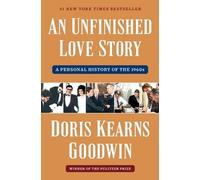 Doris Kearns Goodwin An Unfinished Love Story (Tascabile)