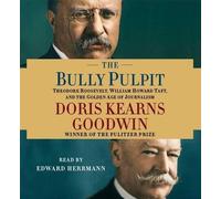 Doris Kearns Goodwin The Bully Pulpit (CD)