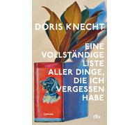 Doris Knecht Eine vollständige Liste aller Dinge, die ich vergessen (Tascabile)