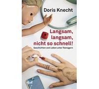 Doris Knecht Langsam, langsam, nicht so schnell: Neue Geschichten v (Tascabile)