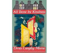 Doris Langley Moore All Done by Kindness (Tascabile)