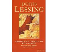Doris Lessing Prisons We Choose to Live Inside (Tascabile)