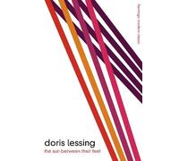 Doris Lessing The Sun Between Their Feet (Tascabile)