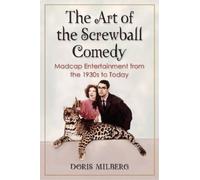 Doris Milberg The Art of the Screwball Comedy (Tascabile)
