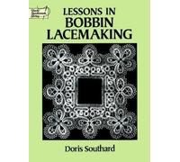 Doris Southard Lessons in Bobbin Lacemaking (Tascabile)
